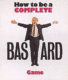 How to be a Complete Bastard (Spectrum 48K)