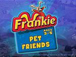 Frankie Pet Friends - PC Screen